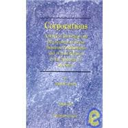 Corporations Vol. 2 : A Study of the Origin and Development of Great Business Combinations and of Their Relation to the Authority of the State