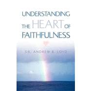 Understanding the Heart of Faithfulness
