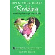 Open Your Heart with Reading : Mastering Life Through Love of Stories