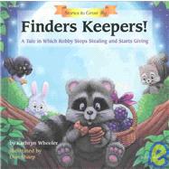 Finders Keepers!: A Tale in Which Robby Stops Stealing and Starts Giving,9780742400115
