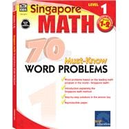 Singapore Math 70 Must-know Word Problems, Level 1
