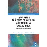 Literary Feminist Ecologies of American and Caribbean Expansionism,9781032230115