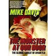 The Monster at Our Door: The Global Threat of Avian Flu