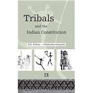 Tribals and the Indian Constitution Functioning of Fifth Schedule in the State of Orissa