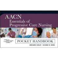 AACN Essentials of Progressive Care Nursing: Pocket Handbook