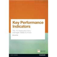 Key Performance Indicators (KPI) The 75 measures every manager needs to know