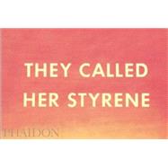 They Called Her Styrene, Etc.
