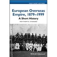 European Overseas Empire, 1879 - 1999 A Short History