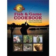 The Fish and Game Cookbook Over Two Hundred Time-Honored Recipes