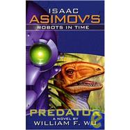 Isaac Asimov's Robots in Time: Predator