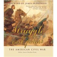 Struggle for a vast future The American Civil War