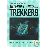 The Incredible Internet Guide for Trekkers: The Complete Guide to Eberything Star Trek Online