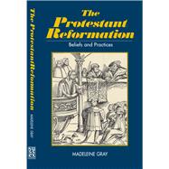 The Protestant Reformation Beliefs and Practices