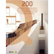 200 Solutions for Interior Design/ 200 Solutions De Design D'Interieur/ 200 Losungen Zur Raumbestaltung/ 200 Tips Voor Je Interieur