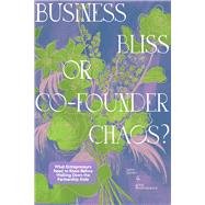 Business Bliss or Co-Founder Chaos?