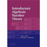 Introductory Algebraic Number Theory