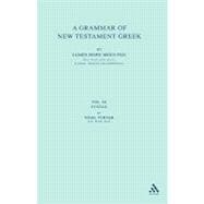 A Grammar of New Testament Greek Volume 1: The Prolegomena
