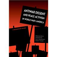 Antiwar Dissent and Peace Activism in World War I America