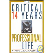 The Critical 14 Years Of Your Professional Life