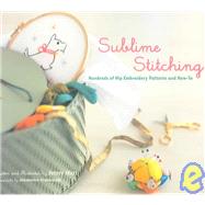 Sublime Stitching Hundreds of Hip Embroidery Patterns and How-To