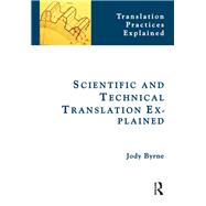 Scientific and Technical Translation Explained: A Nuts and Bolts Guide for Beginners