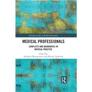 Medical Professionals: Contending with Competing Roles and Responsibilities