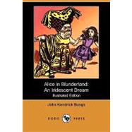 Alice in Blunderland : An Iridescent Dream