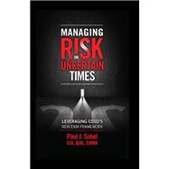 Managing Risk in Uncertain Times: Leveraging COSO’S New ERM Framework