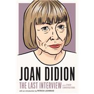 Joan Didion:The Last Interview and Other Conversations
