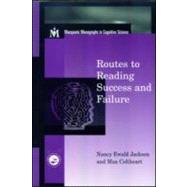 Routes To Reading Success and Failure: Toward an Integrated Cognitive Psychology of Atypical Reading