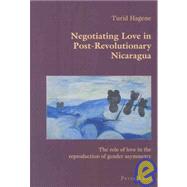 Negotiating Love in Post-revolutionary Nicaragua: The Role of Love in the Reproduction of Gender Asymmetry