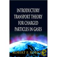 Introductory Transport Theory for Charged Particles in Gases