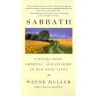 Sabbath Finding Rest, Renewal, and Delight in Our Busy Lives