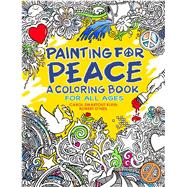 Painting for Peace - A Coloring Book For All Ages