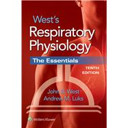 West's Respiratory Physiology The Essentials