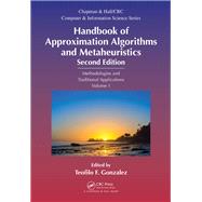 Handbook of Approximation Algorithms and Metaheuristics, Second Edition: Basic Methodologies and Techniques