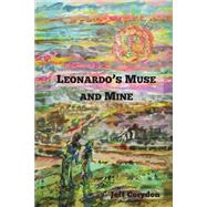 Leonardo's Muse and Mine
