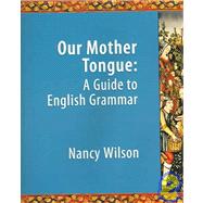 Our Mother Tongue: An Introductory Guide to English Grammar