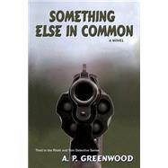 Something Else In Common: A Novel