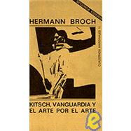 Kitsch, Vanguardia Y El Arte Por El Arte