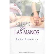 Curar Con Las Manos / Healing With Hands