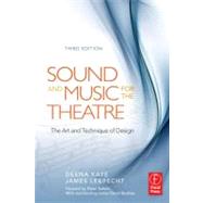 Sound and Music for the Theatre: The Art & Technique of Design