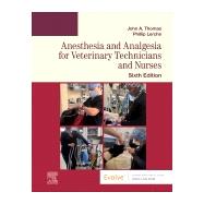 Anesthesia and Analgesia for Veterinary Technicians and Nurses, 6th Edition,9780323760119