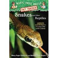 Snakes and Other Reptiles A Nonfiction Companion to Magic Tree House Merlin Mission #17: A Crazy Day with Cobras