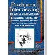 Psychiatric Interviewing : The Art of Understanding