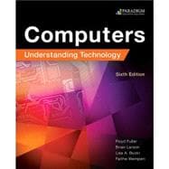 Computers: Understanding Technology Sixth Edition - Brief