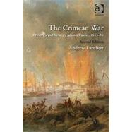 The Crimean War: British Grand Strategy against Russia, 1853û56