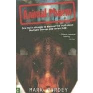 Animal Pharm: One Man's Struggle to Discover the Truth About Mad Cow Disease and Variant CJD