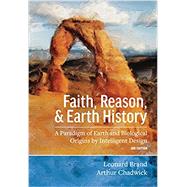 Faith, Reason, and Earth History: A Paradigm of Earth and Biological Origins by Intelligent Design