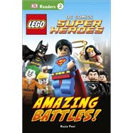 DK Readers L2: LEGO DC Comics Super Heroes: Amazing Battles!
